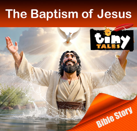 TINY TALES: The Baptism of Jesus