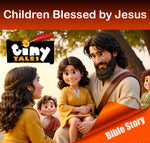 TINY TALES: Children Blessed by Jesus