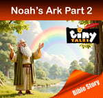 TINY TALES: Noah Part 2